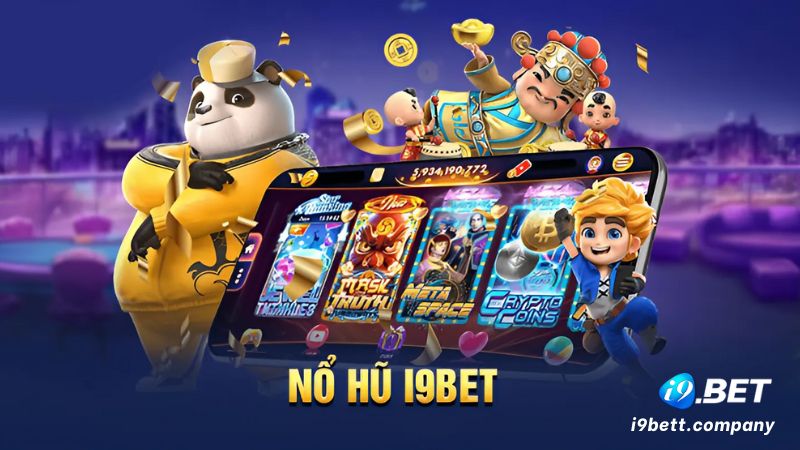 Chơi nổ hũ thắng lớn cùng nhà cái i9bet